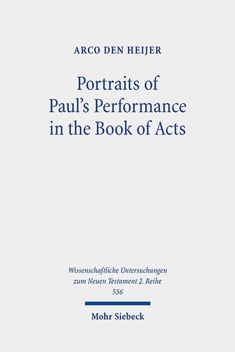 Portraits of Paul's Performance in the Book of Acts: Luke's Apologetic Strategy in the Depiction of Paul As Messenger of God (Wissenschaftliche Untersuchungen Zum Neuen Testament 2.reihe)