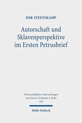 Autorschaft und Sklavenperspektive im Ersten Petrusbrief: Dissertationsschrift