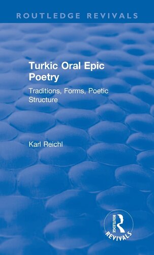 Routledge Revivals: Turkic Oral Epic Poetry (1992): Traditions, Forms, Poetic Structure