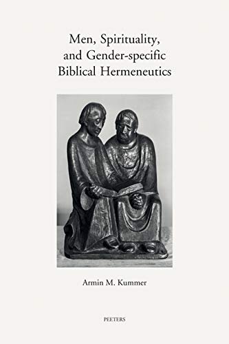 Men, Spirituality, and Gender-Specific Biblical Hermeneutics (Annua Nuntia Lovaniensia)
