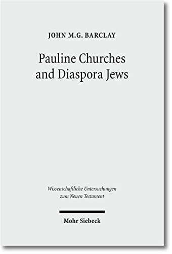 Pauline Churches & Diaspora Jews (Wissenchaftliche Untersuchungen Zum Neuen Testament) (Wissenschaftliche Untersuchungen Zum Neuen Testament)