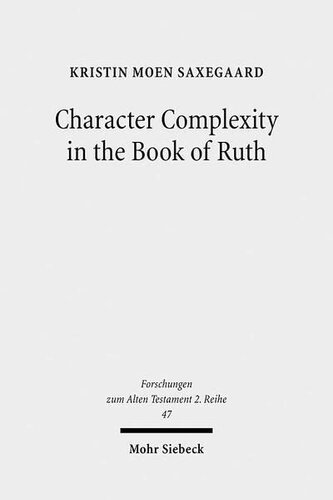 Character Complexity in the Book of Ruth (Forschungen Zum Alten Testament 2.Reihe)