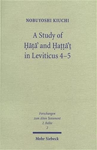 A Study of Hata' and Hatta't in Leviticus 4-5 (Forschungen Zum Alten Testament 2.Reihe)