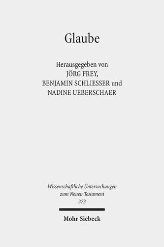 Glaube: Das Verständnis des Glaubens im fr|hen Christentum und in seiner j|dischen und hellenistisch-römischen Umwelt