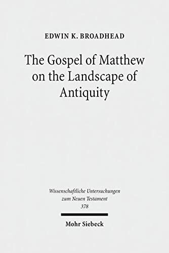 The Gospel of Matthew on the Landscape of Antiquity (Wissenschaftliche Untersuchungen Zum Neuen Testament)