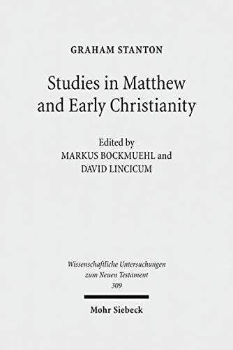 Studies in Matthew and Early Christianity (Wissenschaftliche Untersuchungen Zum Neuen Testament)