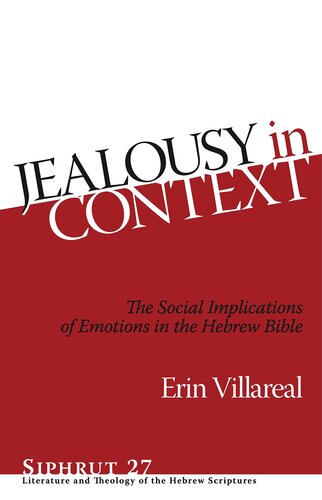 Jealousy in Context: The Social Implications of Emotions in the Hebrew Bible (Siphrut: Literature and Theology of the Hebrew Scriptures)