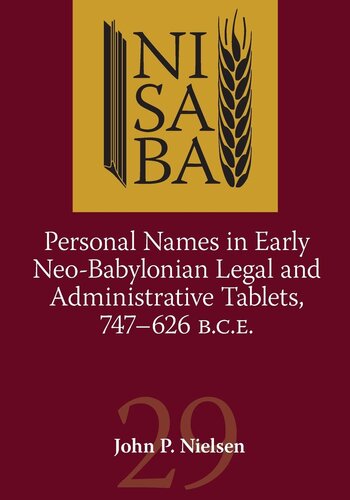Personal Names in Early Neo-Babylonian Legal and Administrative Tablets, 747-626 B.C.E. (Nisaba)