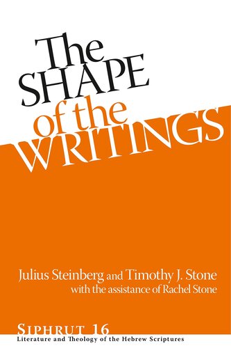 The Shape of the Writings (Siphrut: Literature and Theology of the Hebrew Scriptures)