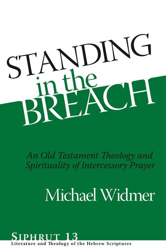 Standing in the Breach: An Old Testament Theology and Spirituality of Intercessory Prayer (Siphrut)