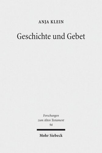 Geschichte und Gebet: Die Rezeption der biblischen Geschichte in den Psalmen des Alten Testaments