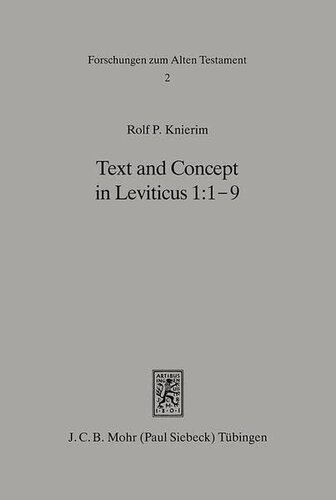 Text and Concept in Leviticus 1: 1-9: A Case in Exegetical Method (Forschungen Zum Alten Testament)