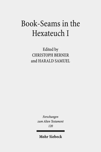 Book-Seams in the Hexateuch I: The Literary Transitions Between the Books of Genesis/Exodus and Joshua/Judges (Forschungen Zum Alten Testament, 120)