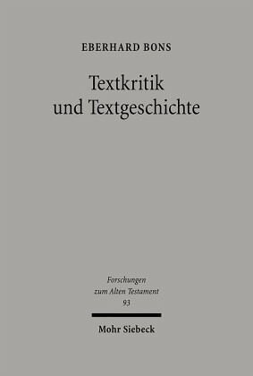 Textkritik und Textgeschichte: Studien zur Septuaginta und zum hebräischen Alten Testament