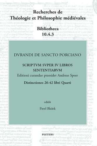 Durandi De Sancto Porciano Scriptum Super IV Libros Sententiarum. Distinctiones 26-42 Libri Quarti: Buch IV, Dd. 26-42