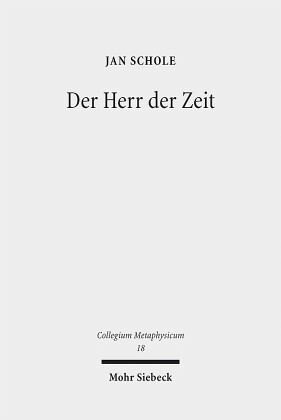 Der Herr der Zeit: Ein Ewigkeitsmodell im Anschluss an Schellings Spätphilosophie und physikalische Modelle. Dissertationsschrift