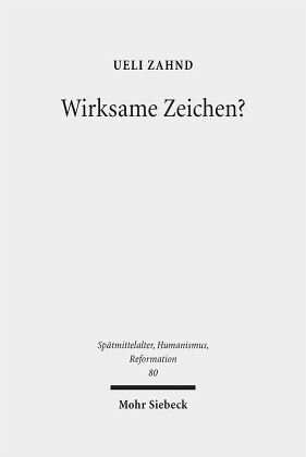 Wirksame Zeichen?: Sakramentenlehre und Semiotik in der Scholastik des ausgehenden Mittelalters. Dissertationsschrift