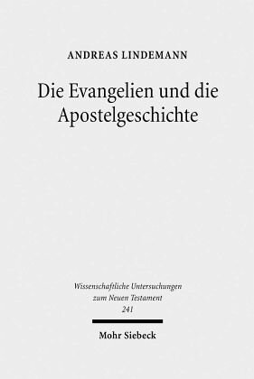 Die Evangelien und die Apostelgeschichte: Studien zu ihrer Theologie und zu ihrer Geschichte