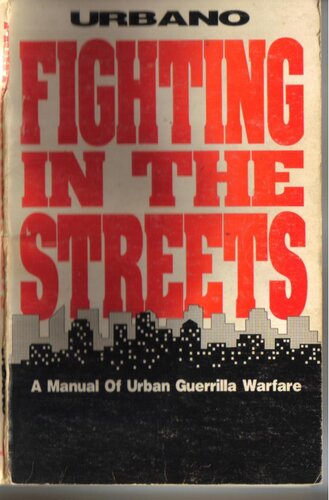 Fighting in the Streets: A Manual of Urban Guerilla Warfare