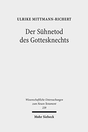 Der Suhnetod Des Gottesknechts: Jesaja 53 Im Lukasevangelium