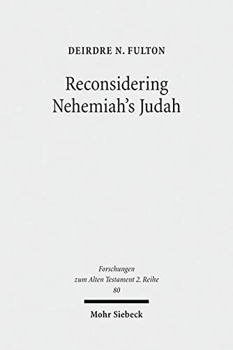 Reconsidering Nehemiah's Judah: The Case of MT and LXX Nehemia 11-12 (Forschungen Zum Alten Testament 2.Reihe) (English and Greek Edition)