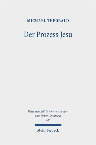 Der Prozess Jesu: Geschichte und Theologie der Passionserzählungen