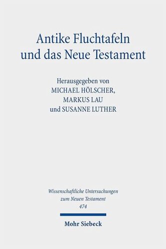 Antike Fluchtafeln und das Neue Testament: Materialität - Ritualpraxis - Texte