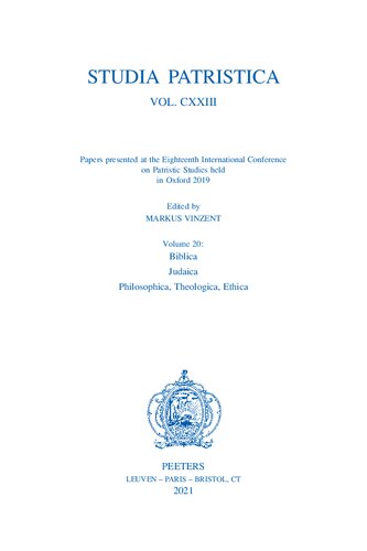 Studia Patristica - Papers Presented at the Eighteenth International Conference on Patristic Studies Held in Oxford 2019: Biblica, Judaica, ... Ethica (20) (Studia Patristica, 123)