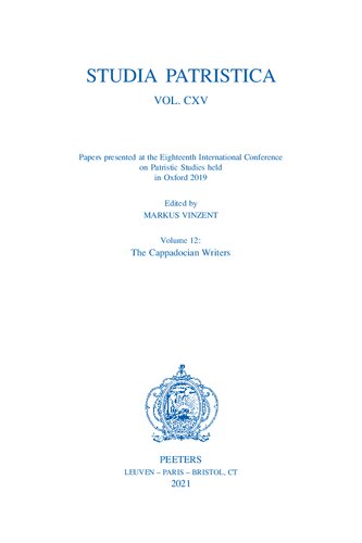 Studia Patristica: Papers Presented at the Eighteenth International Conference on Patristic Studies Held in Oxford 2019; The Cappadocian Writers (12) (Studia Patristica, 115)
