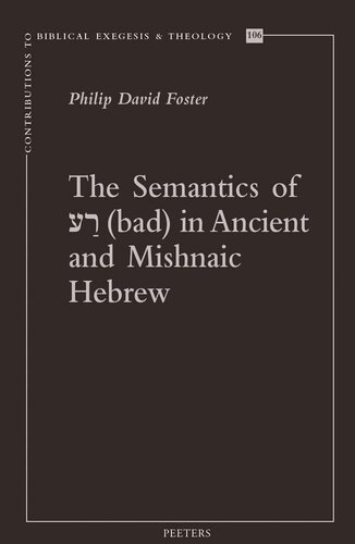The Semantics of 'bad' in Ancient and Mishnaic Hebrew (Contributions to Biblical Exegesis & Theology, 106)