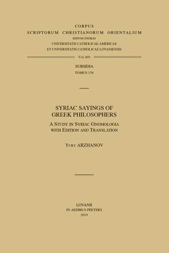 Syriac Sayings of Greek Philosophers: A Study in Syriac Gnomologia with Edition and Translation