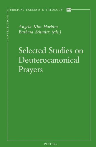 Selected Studies on Deuterocanonical Prayers (Contributions to Biblical Exegesis & Theology)