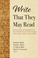 Write That They May Read: Studies in Literacy and Textualization in the Ancient Near East and in the Hebrew Scriptures:Essays in Honour of Professor Alan R. Millard
