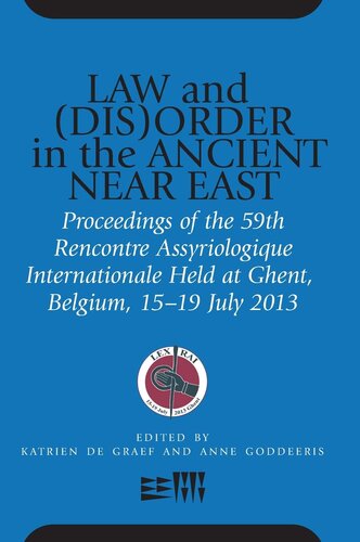Law and (Dis)Order in the Ancient Near East: Proceedings of the 59th Rencontre Assyriologique Internationale Held at Ghent, Belgium, 15–19 July 2013