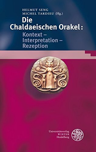 Bibliotheca Chaldaica, Band 2: Die Chaldaeischen Orakel: Kontext - Interpretation - Rezeption