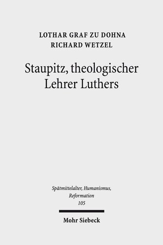 Staupitz, theologischer Lehrer Luthers: Neue Quellen - bleibende Erkenntnisse