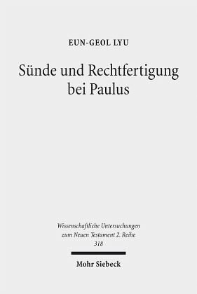 Sünde und Rechtfertigung bei Paulus: Eine exegetische Untersuchung zum paulinischen Sündenverständnis aus soteriologischer Sicht. Dissertationsschrift