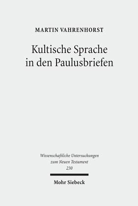 Kultische Sprache in den Paulusbriefen: Habilitationsschrift