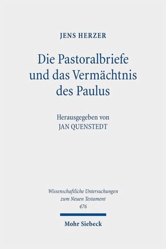 Die Pastoralbriefe und das Vermächtnis des Paulus: Studien zu den Briefen an Timotheus und Titus