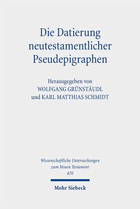 Die Datierung neutestamentlicher Pseudepigraphen: Herausforderungen und neuere Lösungsansätze