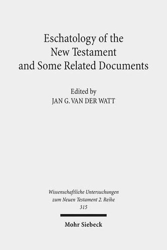 Eschatology of the New Testament and Some Related Documents (Wissenschaftliche Untersuchungen Zum Neuen Testament 2.Reihe)