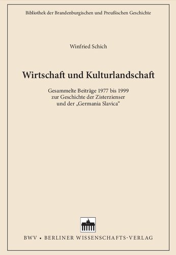 Wirtschaft und Kulturlandschaft: Gesammelte Beiträge 1977 bis 1999 zur Geschichte der Zisterzienser und der 