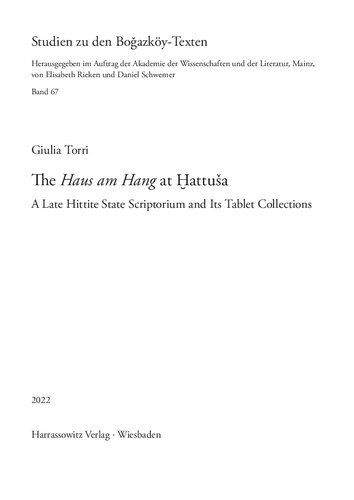The Haus Am Hang at Ḫattuša: A Late Hittite State Scriptorium and Its Tablet Collections