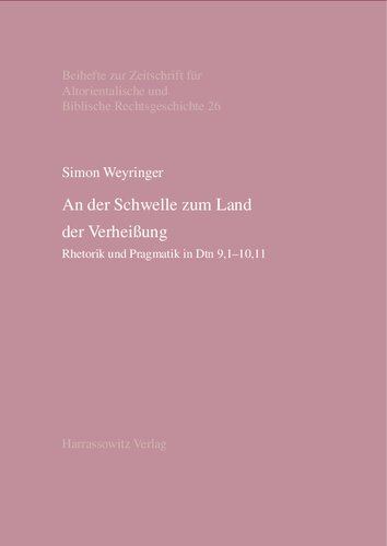 An der Schwelle zum Land der Verheißung: Rhetorik und Pragmatik in Dtn 9,1–10,11