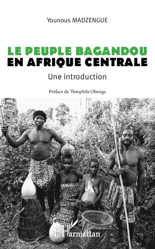 Le peuple Bagandou en Afrique centrale: Une introduction