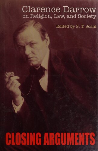 Closing Arguments: Clarence Darrow on Religion, Law, and Society