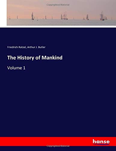 The History of Mankind: Volume 1