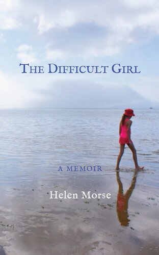 The Difficult Girl: a memoir
