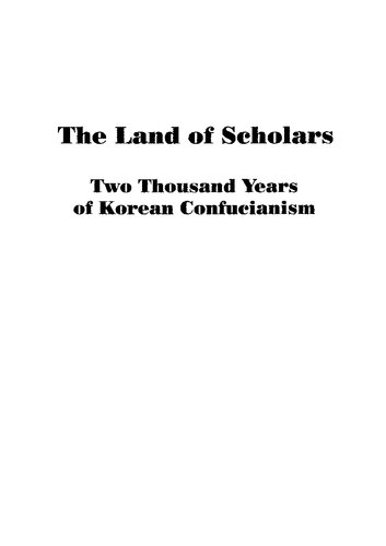 The Land of Scholars: Two Thousand Years of Korean Confucianism