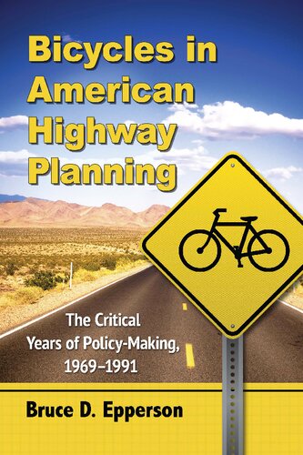 Bicycles in American Highway Planning: The Critical Years of Policy-Making, 1969-1991